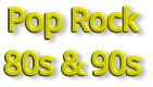 Pop Rock 80s & 90s